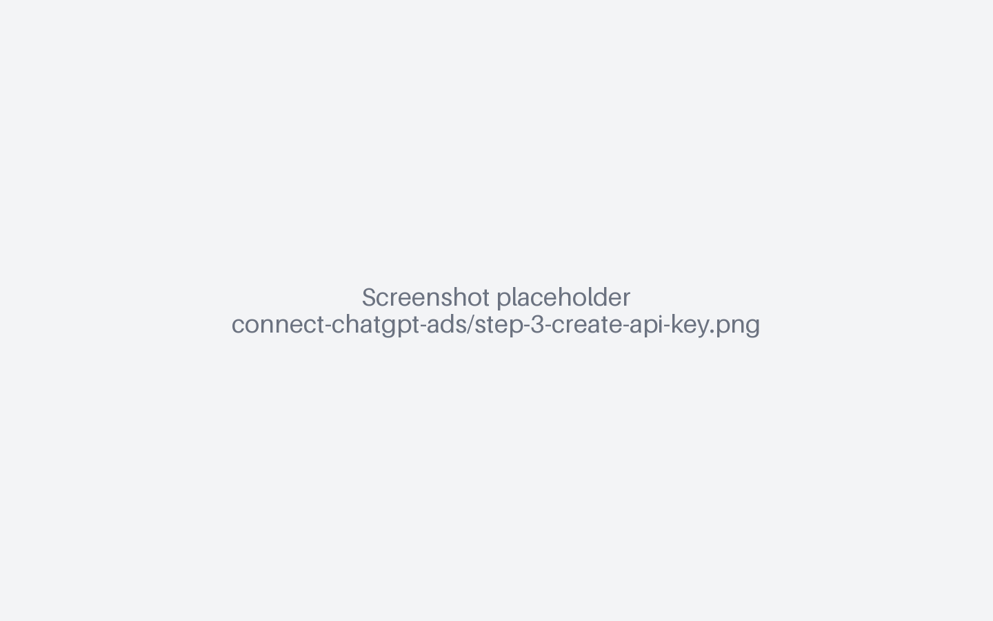 The ChatGPT Ads Manager settings page on the General tab, showing where to create an API key